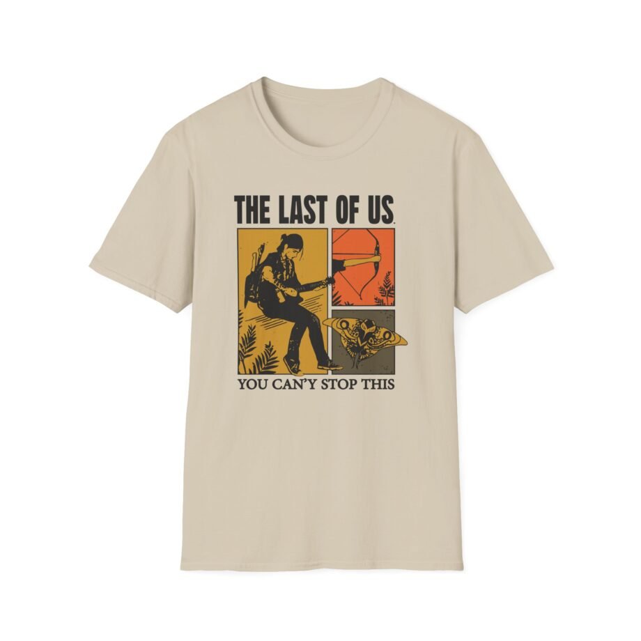 The Last of Us You Can't Stop This Unisex Softstyle T-Shirt