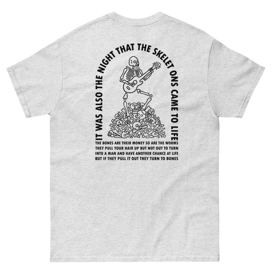 I Think You Should Leave the Night That the Skeletons Came to Life Unisex classic tee