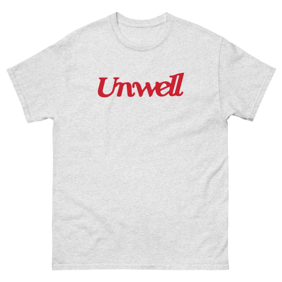 I Am Unwell Unisex classic tee