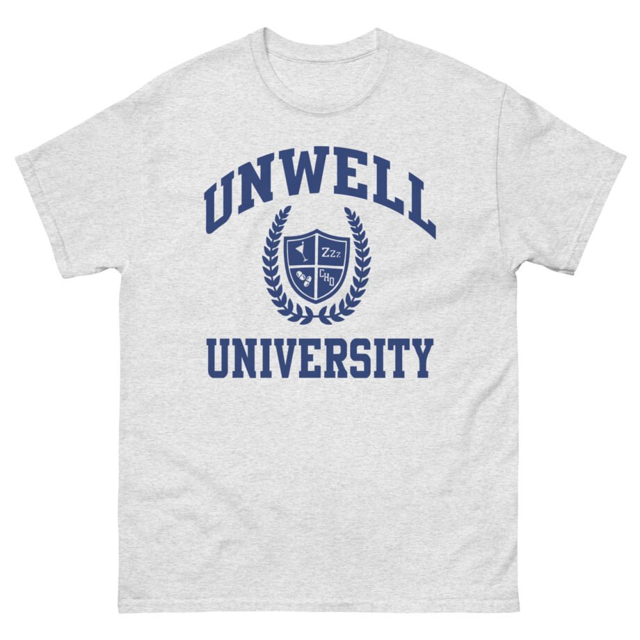 I Am Unwell University Unisex classic tee