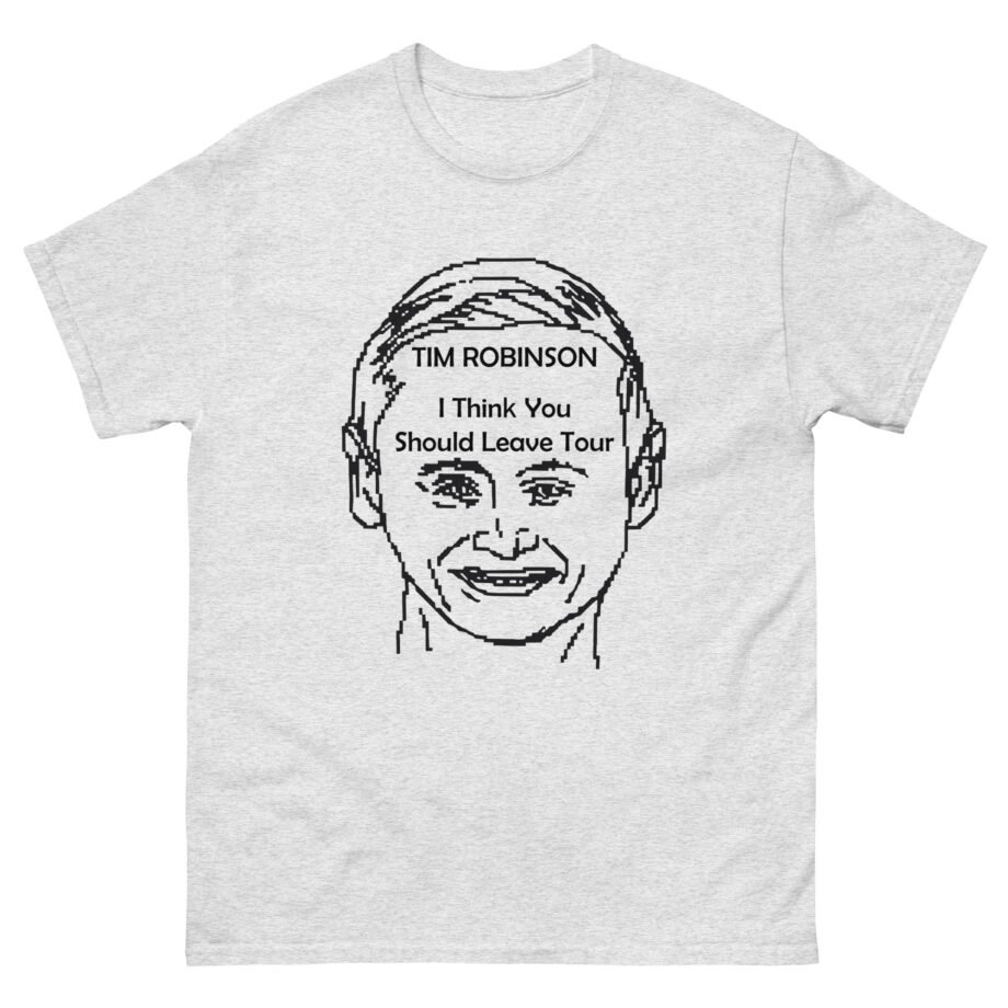 I Think You Should Leave Pixel Unisex classic tee