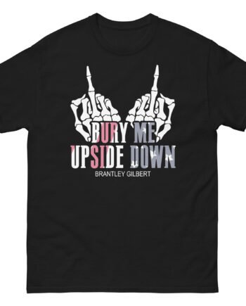 Brantley Gilbert Bury Me Upside Down Unisex classic tee