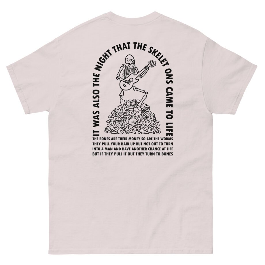I Think You Should Leave the Night That the Skeletons Came to Life Unisex classic tee