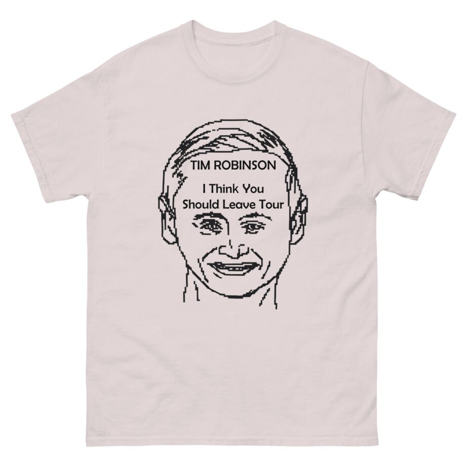 I Think You Should Leave Pixel Unisex classic tee