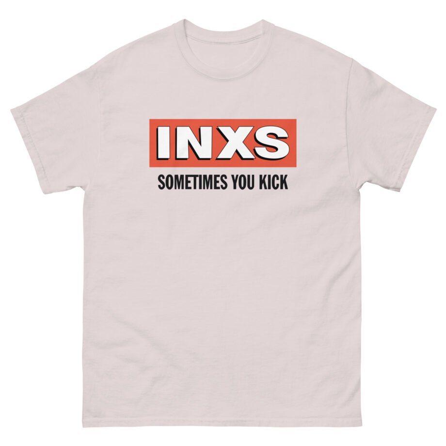 Inxs Sometimes You Kick Unisex classic tee