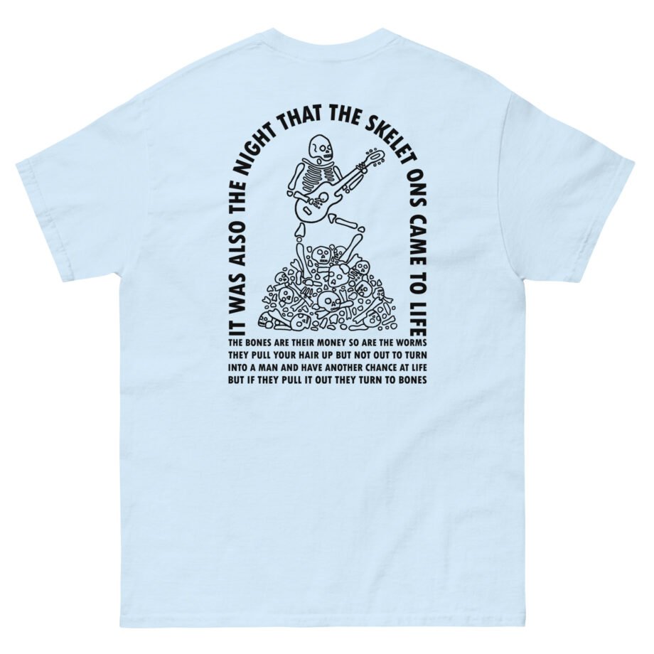 I Think You Should Leave the Night That the Skeletons Came to Life Unisex classic tee