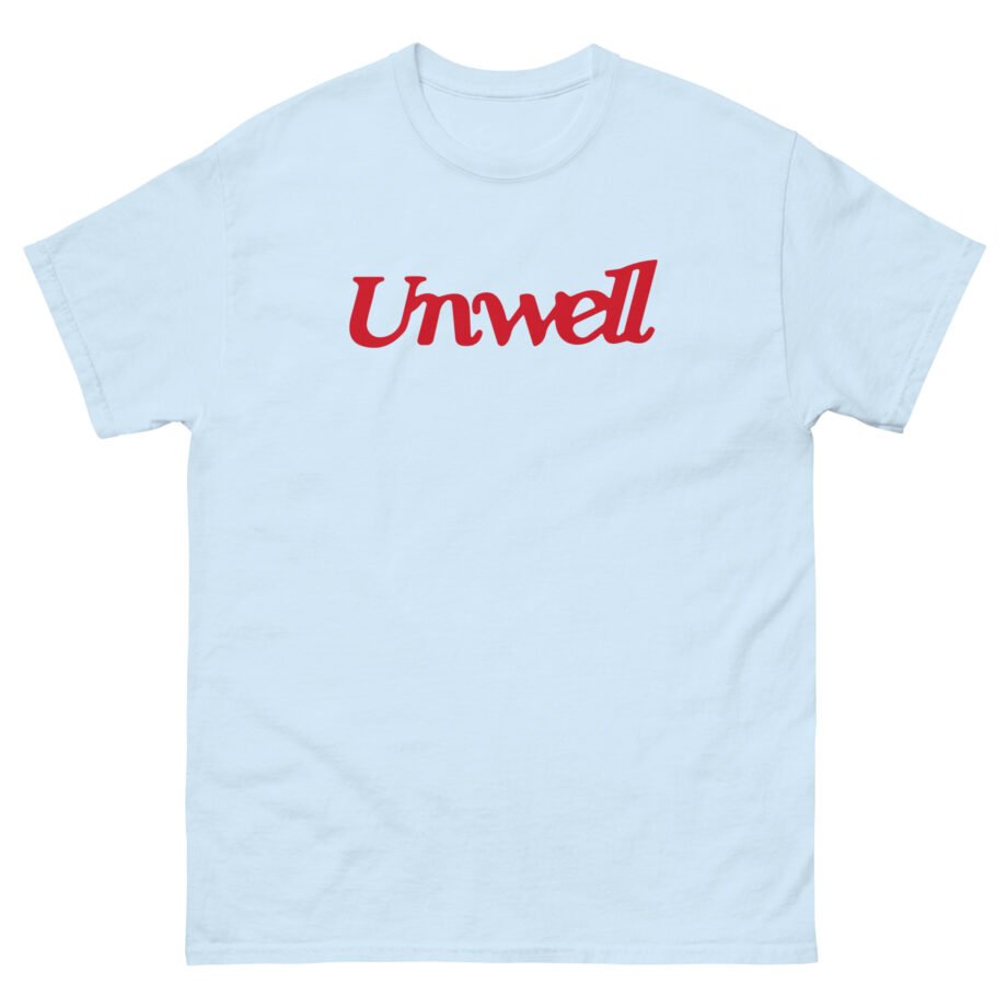 I Am Unwell Unisex classic tee