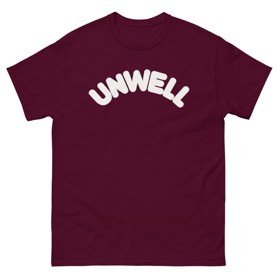 I Am Unwell Unisex classic tee