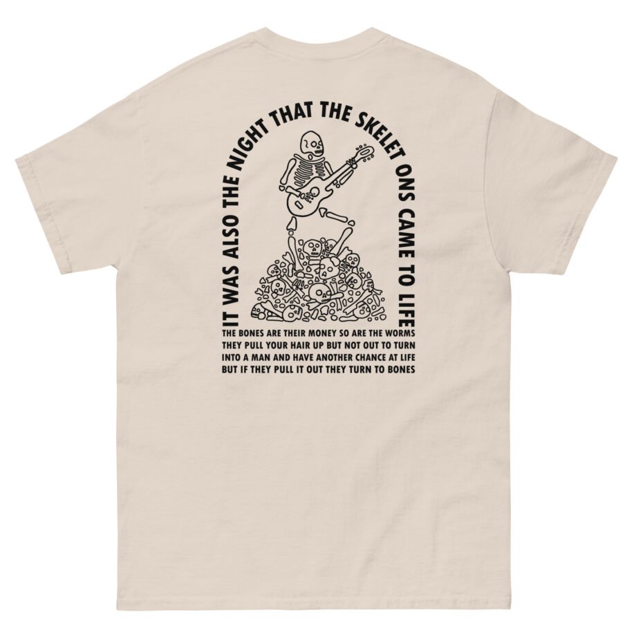 I Think You Should Leave the Night That the Skeletons Came to Life Unisex classic tee