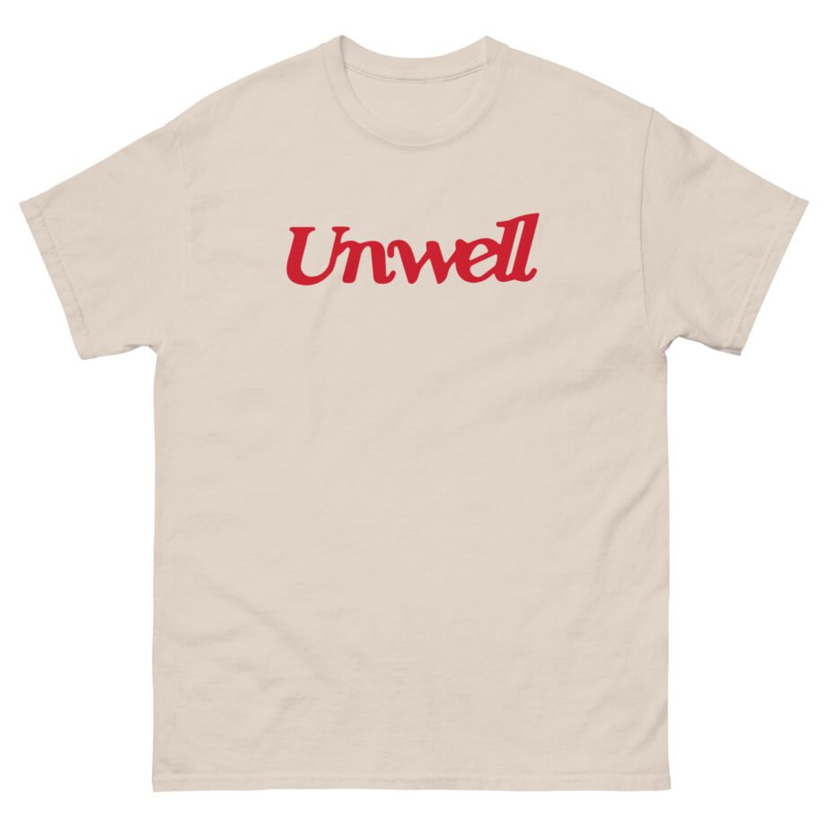 I Am Unwell Unisex classic tee