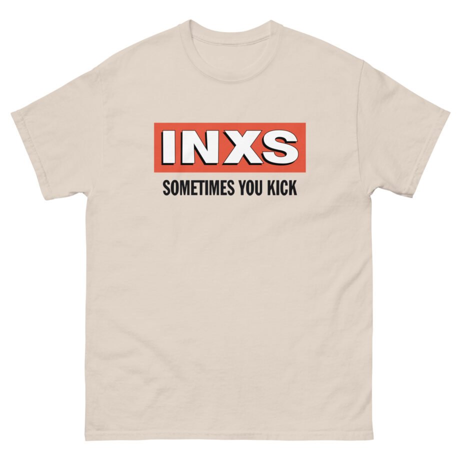 Inxs Sometimes You Kick Unisex classic tee