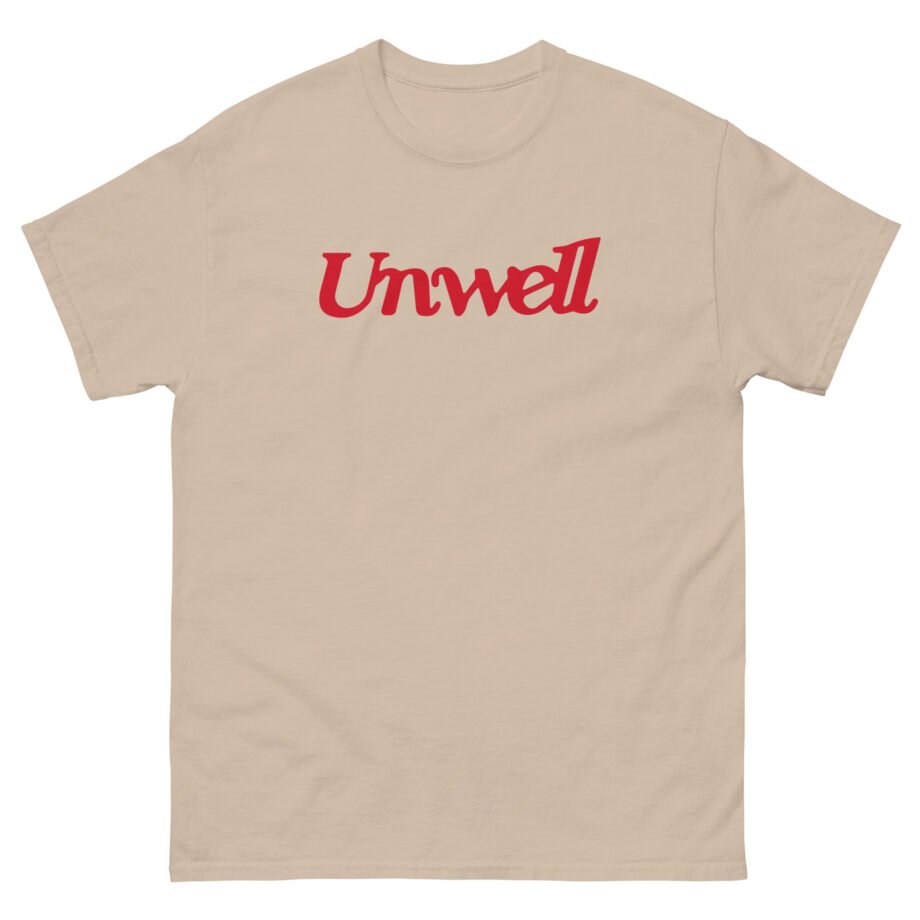 I Am Unwell Unisex classic tee