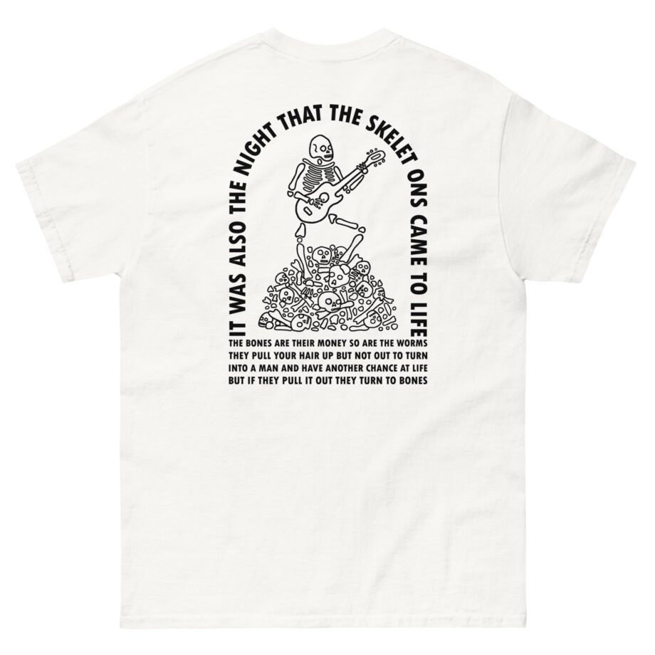 I Think You Should Leave the Night That the Skeletons Came to Life Unisex classic tee