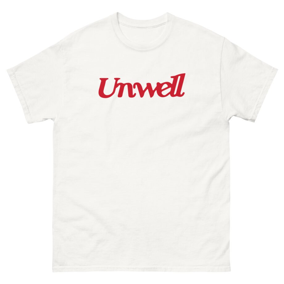 I Am Unwell Unisex classic tee