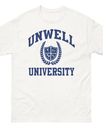 I Am Unwell University Unisex classic tee