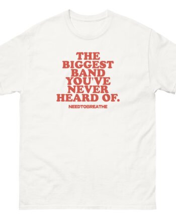 Needtobreathe Biggest Band Unisex classic tee