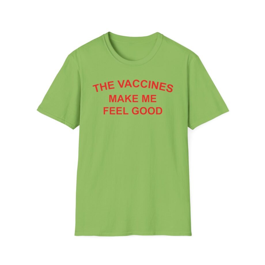 The Vaccines Make Me Feel Good Unisex Softstyle T-Shirt