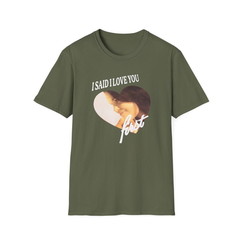 SG I Said I Love You First Unisex Softstyle T-Shirt
