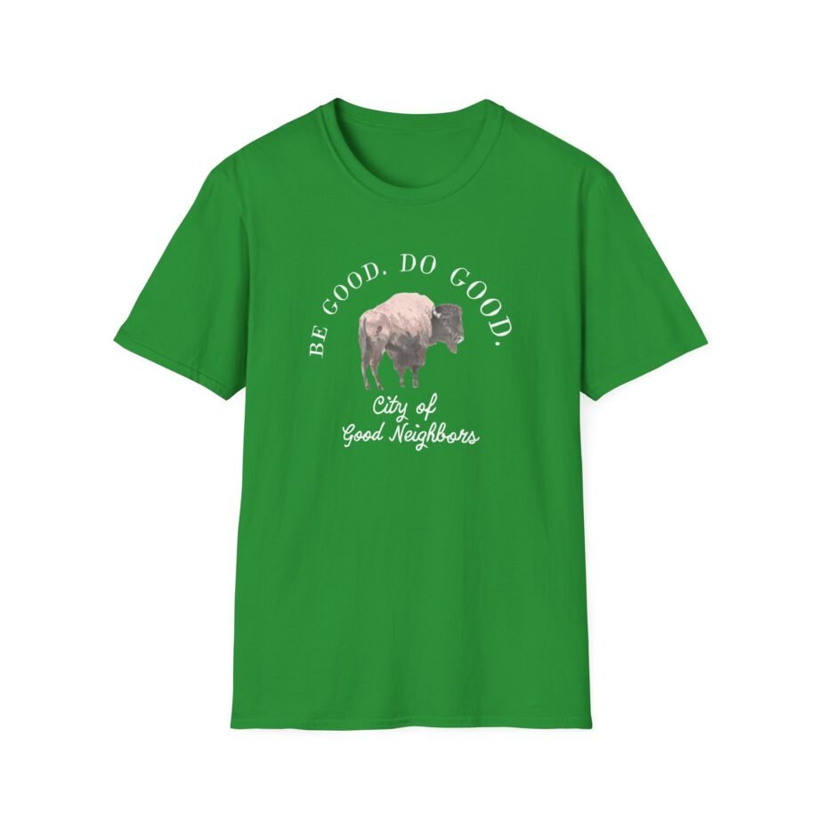 Good Neighbours Be Good. Do Good. Unisex Softstyle T-Shirt