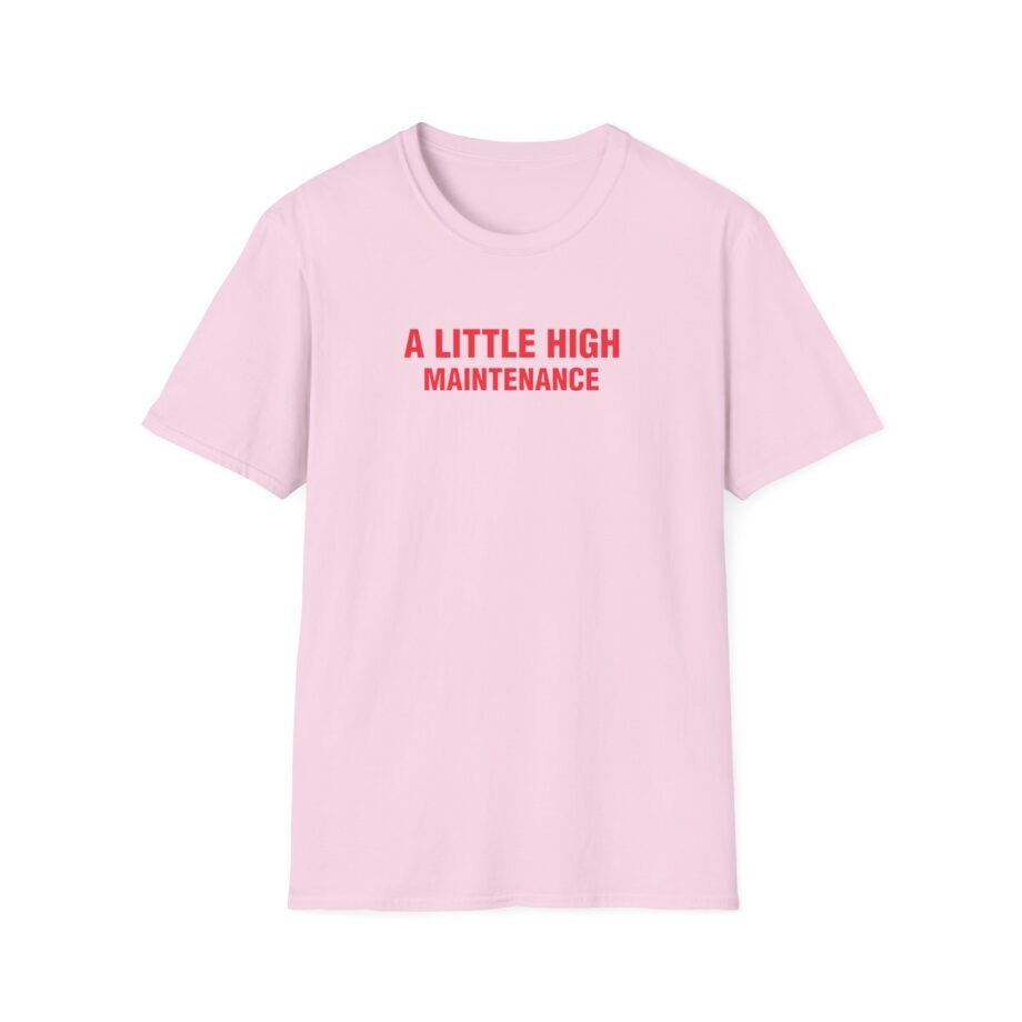 SG a Little High Maintenance Unisex Softstyle T-Shirt