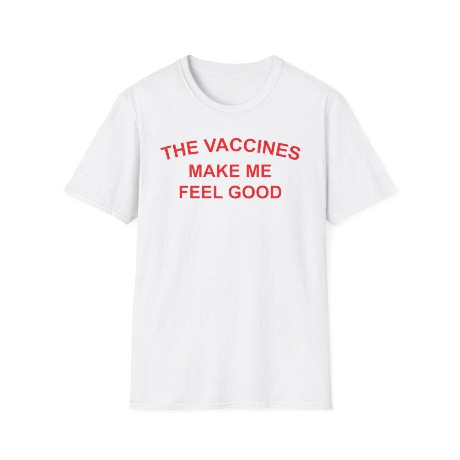 The Vaccines Make Me Feel Good Unisex Softstyle T-Shirt