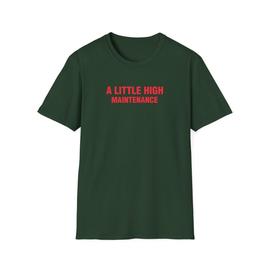 SG a Little High Maintenance Unisex Softstyle T-Shirt