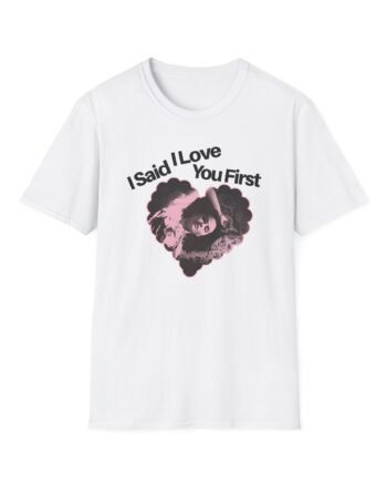 SG I Said I Love You Unisex Softstyle T-Shirt