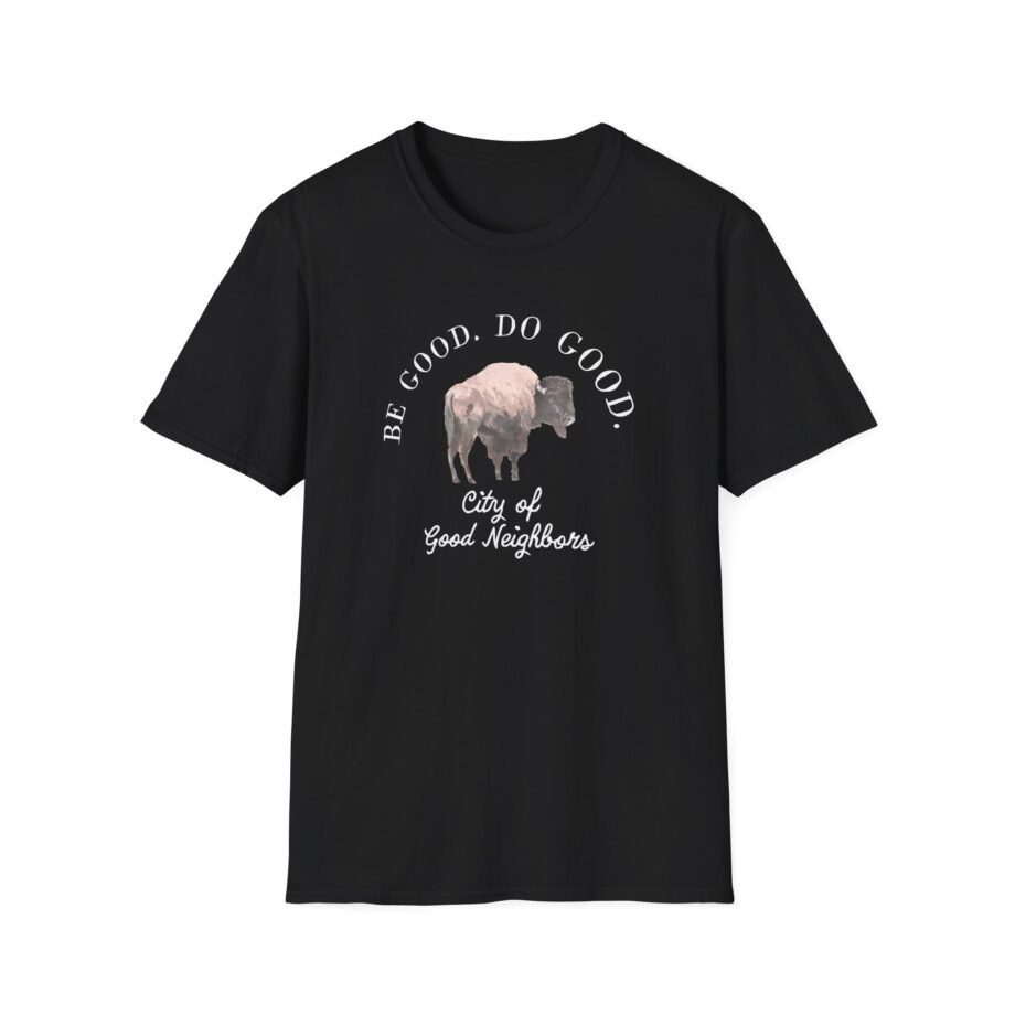 Good Neighbours Be Good. Do Good. Unisex Softstyle T-Shirt