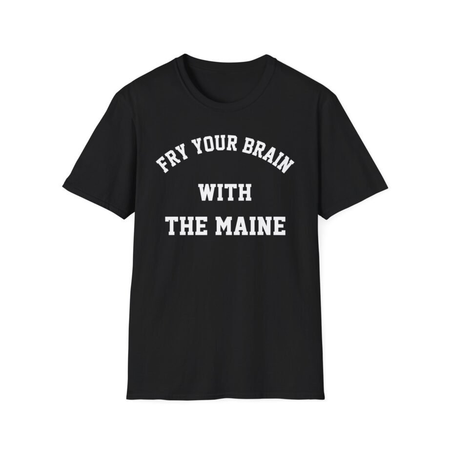 The Maine Fry Your Brain Unisex Softstyle T-Shirt