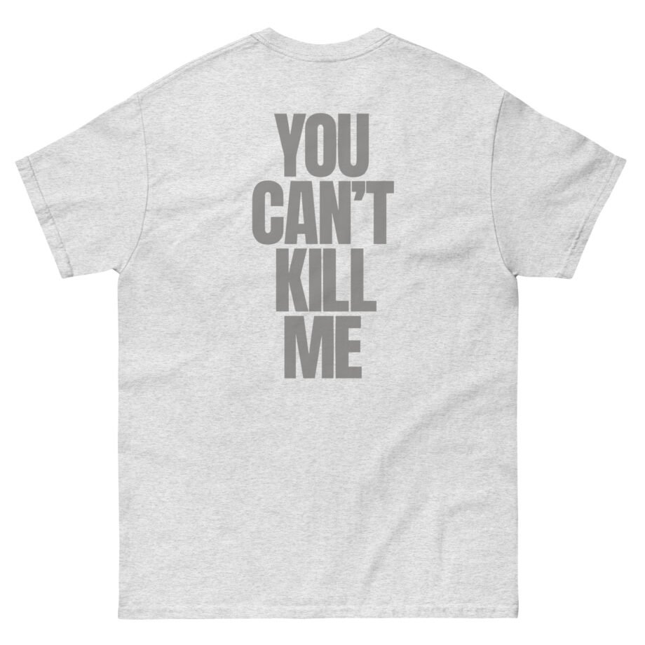 070 Shake You Can't Kill Me Unisex classic tee