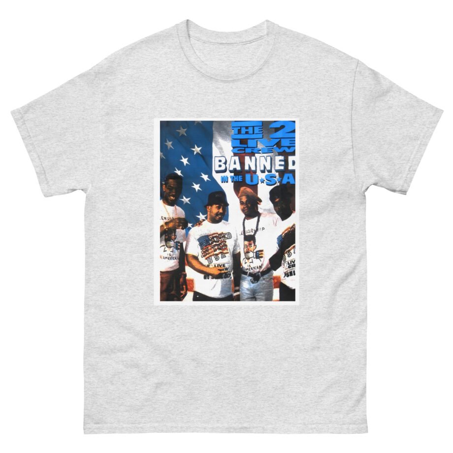 2 Live Crew Banned in the U.s.a. Unisex classic tee