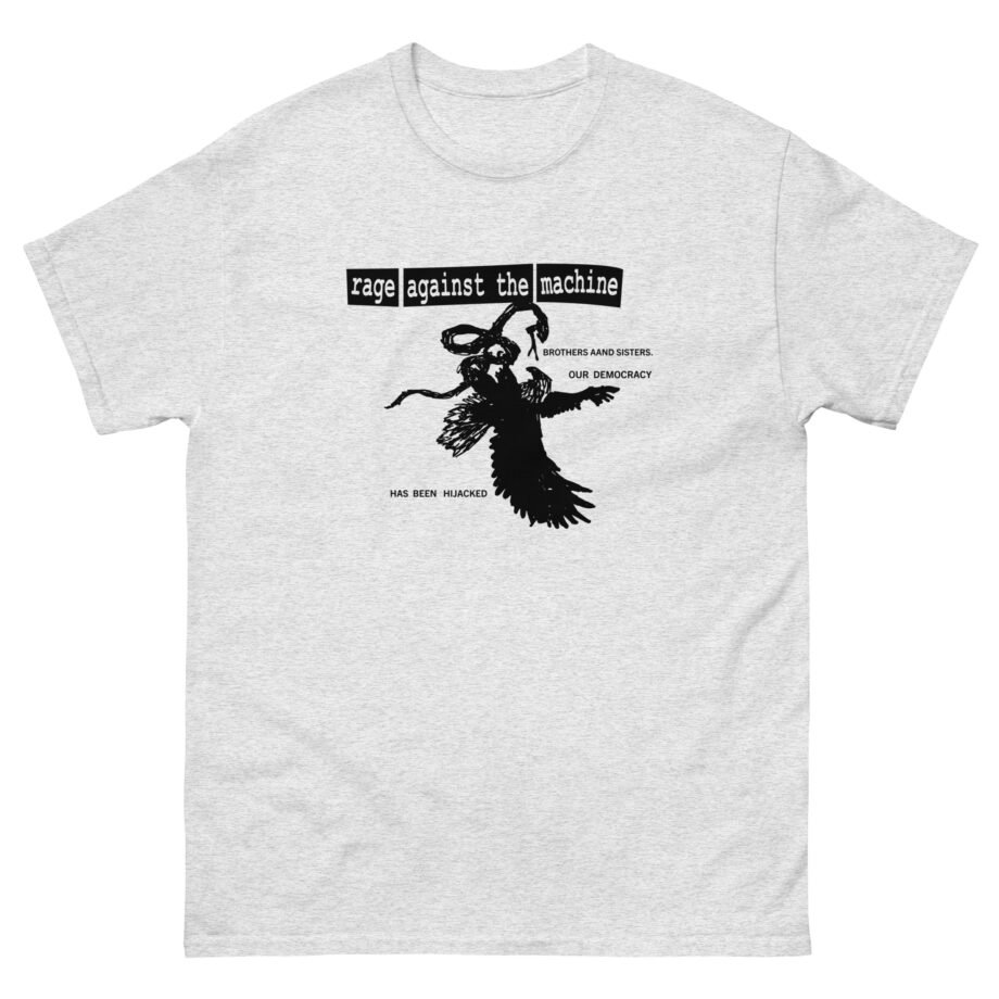 Rage Against the Machine Our Democracy Has Been Hijacked Unisex classic tee