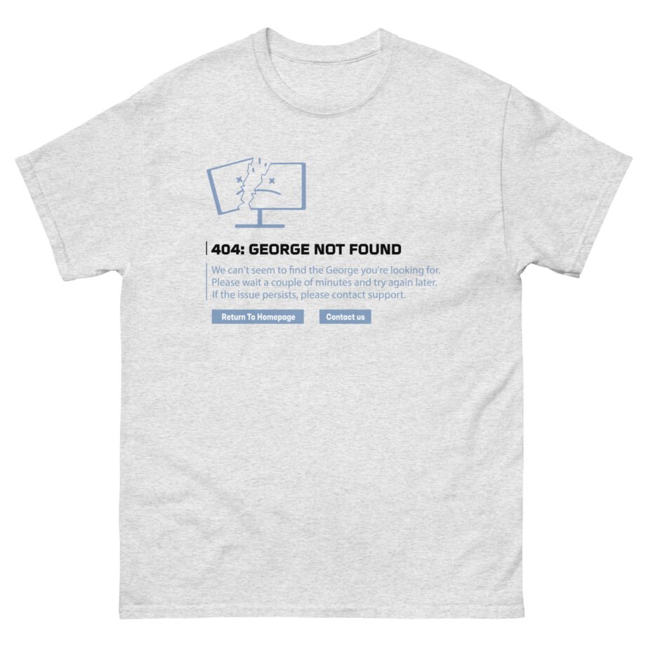 Georgenotfound 404 Unisex classic tee