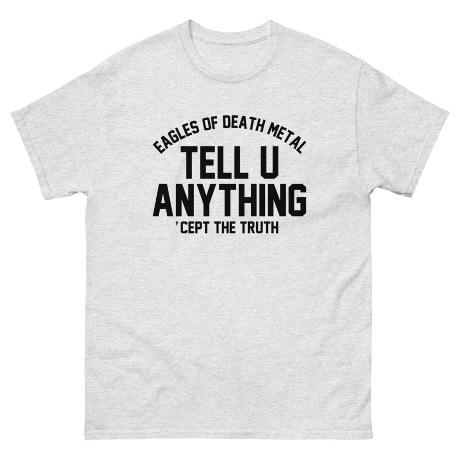 Eagles of Death Metal Tell You Anything Unisex classic tee
