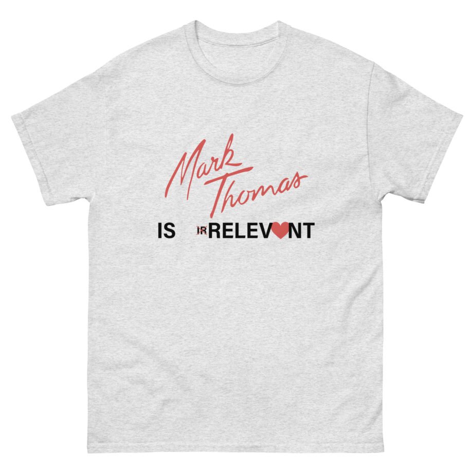 Duhitzmark IS IRRELEVONT Unisex classic tee