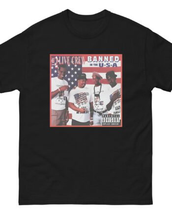 2 Live Crew Banned in the Usa Unisex classic tee