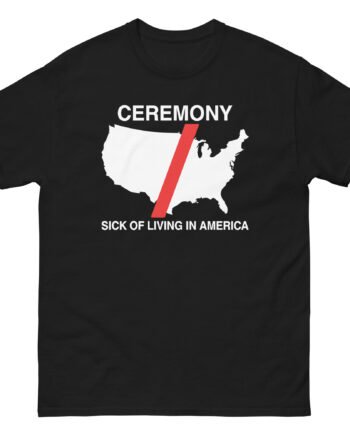 Ceremony Sick of Living in America Map Unisex classic tee