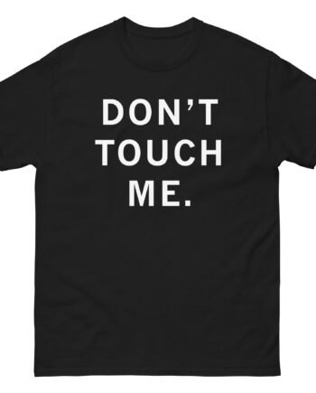 Ceremony Don't Touch Me Unisex classic tee