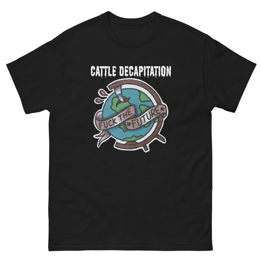 Cattle Decap F**k the Future Unisex classic tee