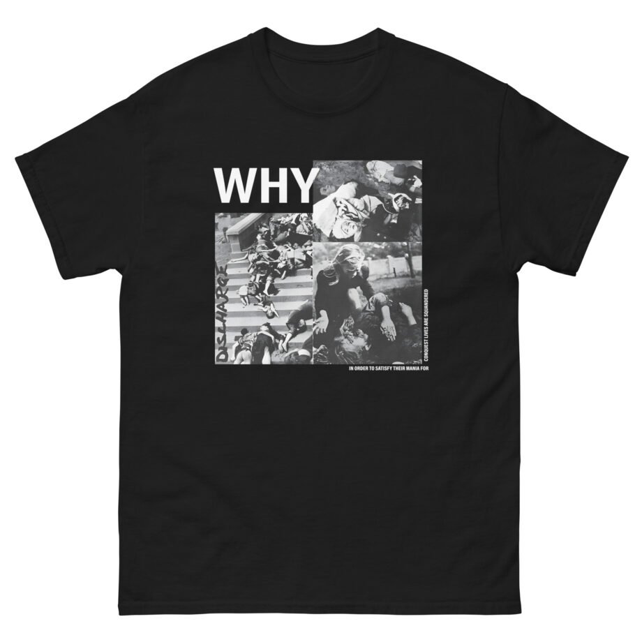Discharge Why? Unisex classic tee