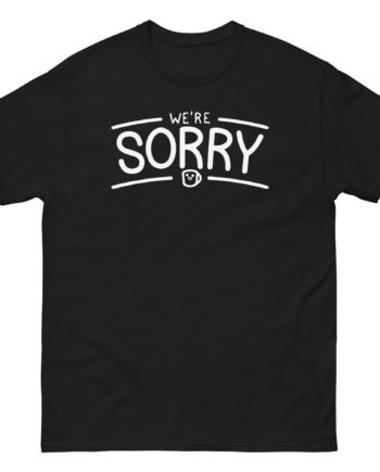 Drawfee We're Sorry Unisex classic tee