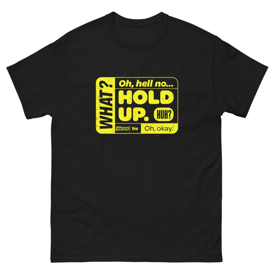 Impractical Jokers Hold Up Unisex classic tee