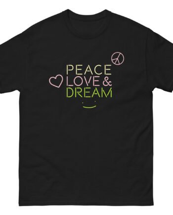 Dreamwastaken Peace Love and Dream Unisex classic tee