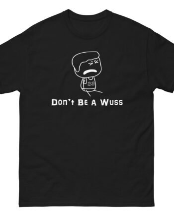 Brewstew Don't Be A Wuss Unisex classic tee