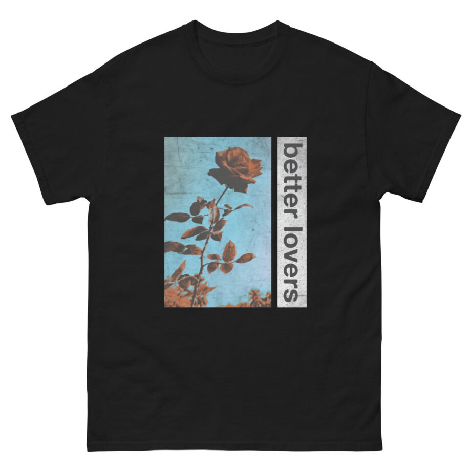 Better Lovers Flowers Unisex classic tee
