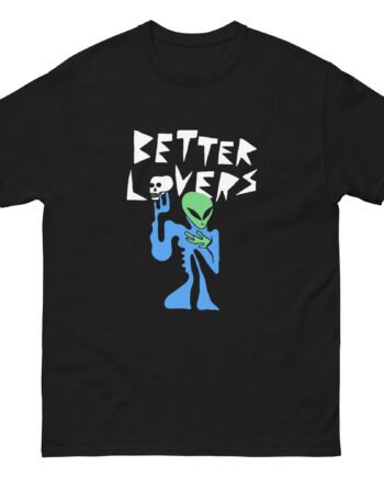 Better Lovers Alien Unisex classic tee