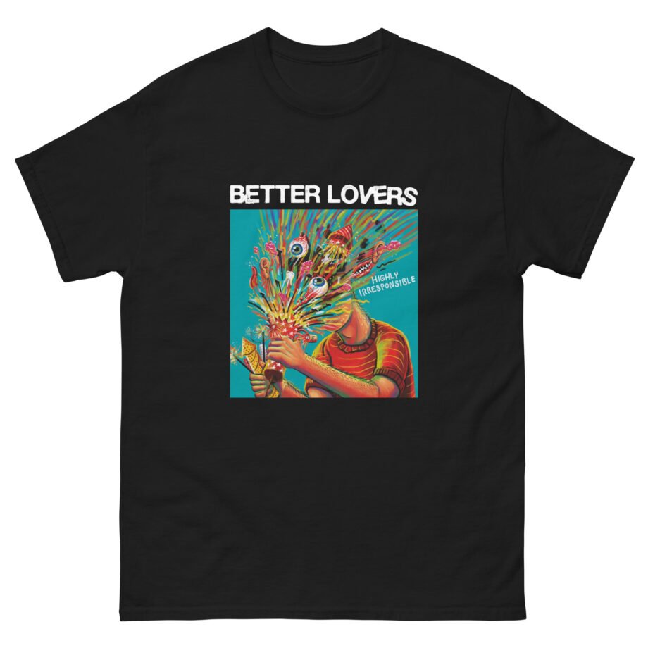 Better Lovers Highly Irresponsible Album Art Unisex classic tee