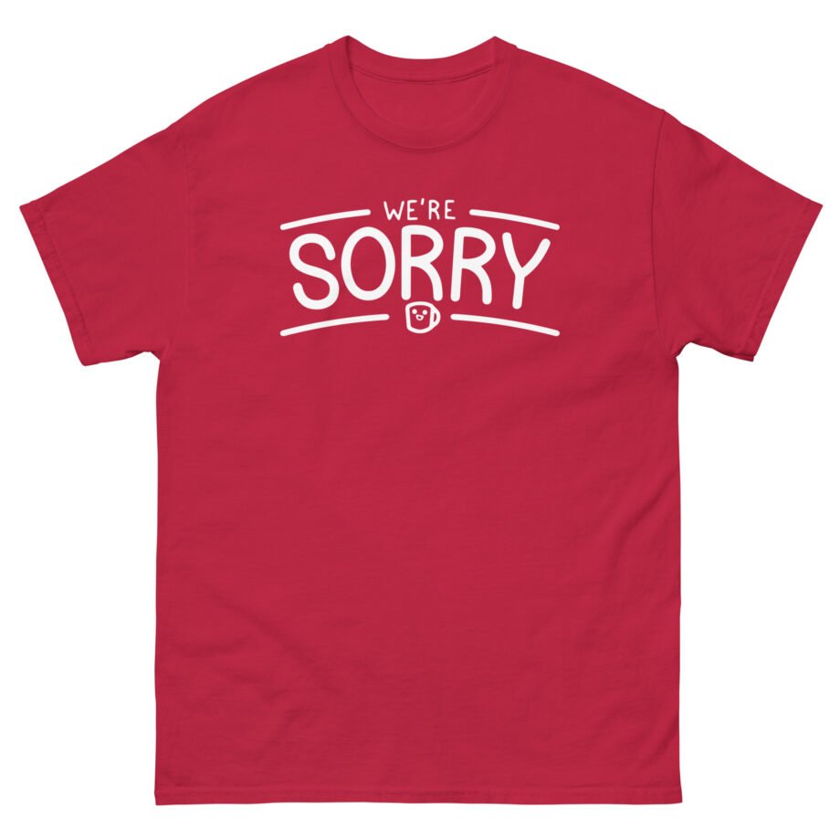 Drawfee We're Sorry Unisex classic tee