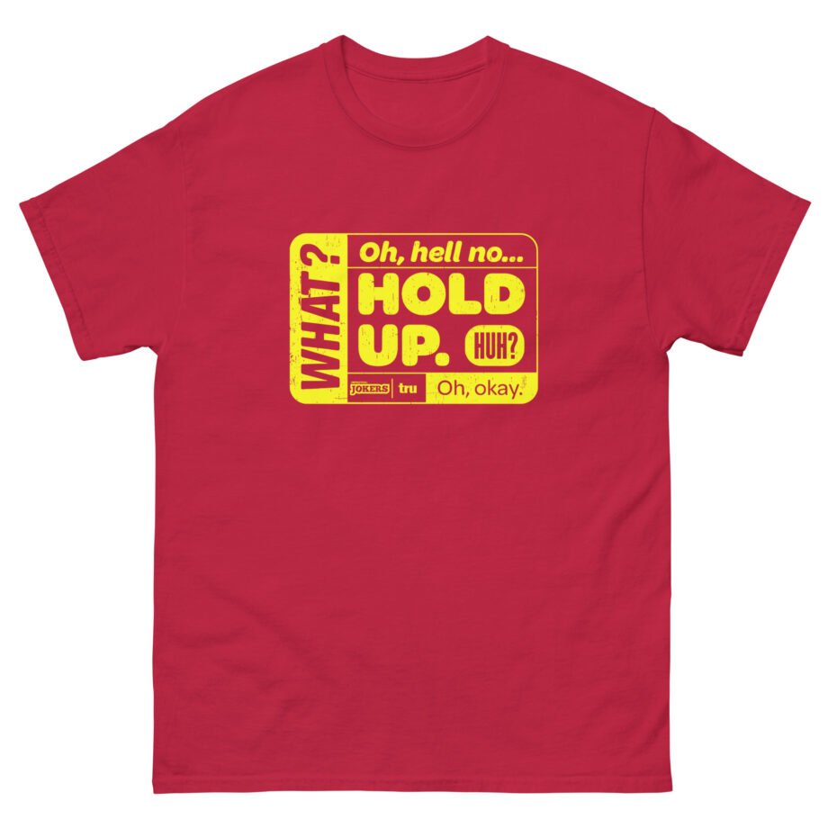 Impractical Jokers Hold Up Unisex classic tee