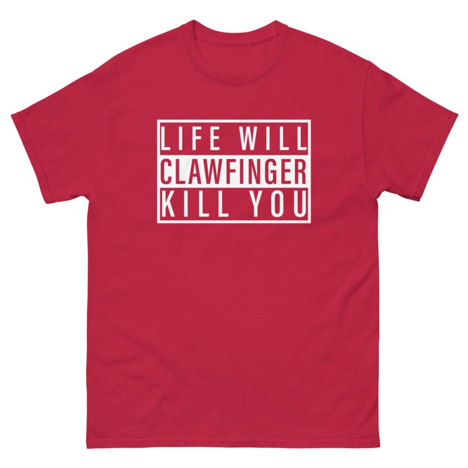Clawfinger Life Will Kill You Unisex classic tee